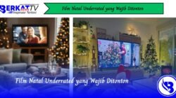 Film Natal Underrated yang Wajib Ditonton