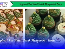 Inspirasi Kue Natal Untuk Menyambut Tamu