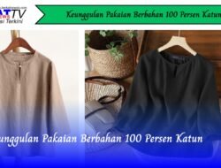 Keunggulan Pakaian Berbahan 100 Persen Katun