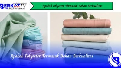 Apakah Polyester Termasuk Bahan Berkualitas