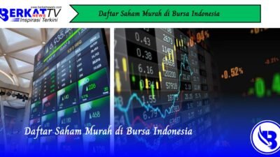 Daftar Saham Murah di Bursa Indonesia