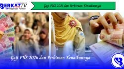 Gaji PNS 2026 dan Perkiraan Kenaikannya