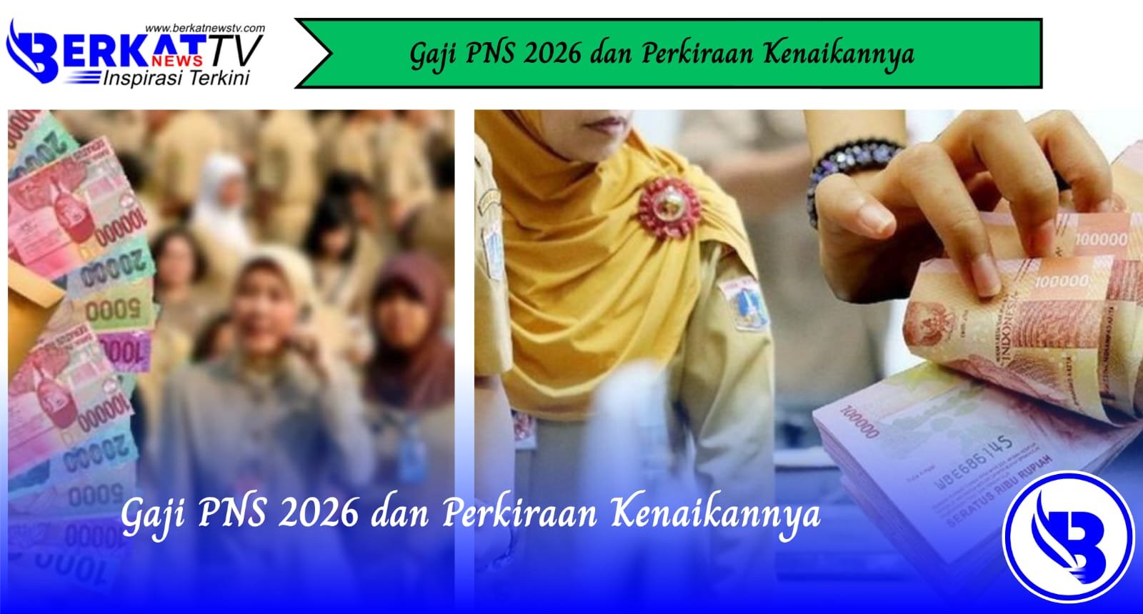 Gaji PNS 2026 dan Perkiraan Kenaikannya