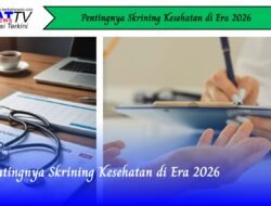 Pentingnya Skrining Kesehatan di Era 2026