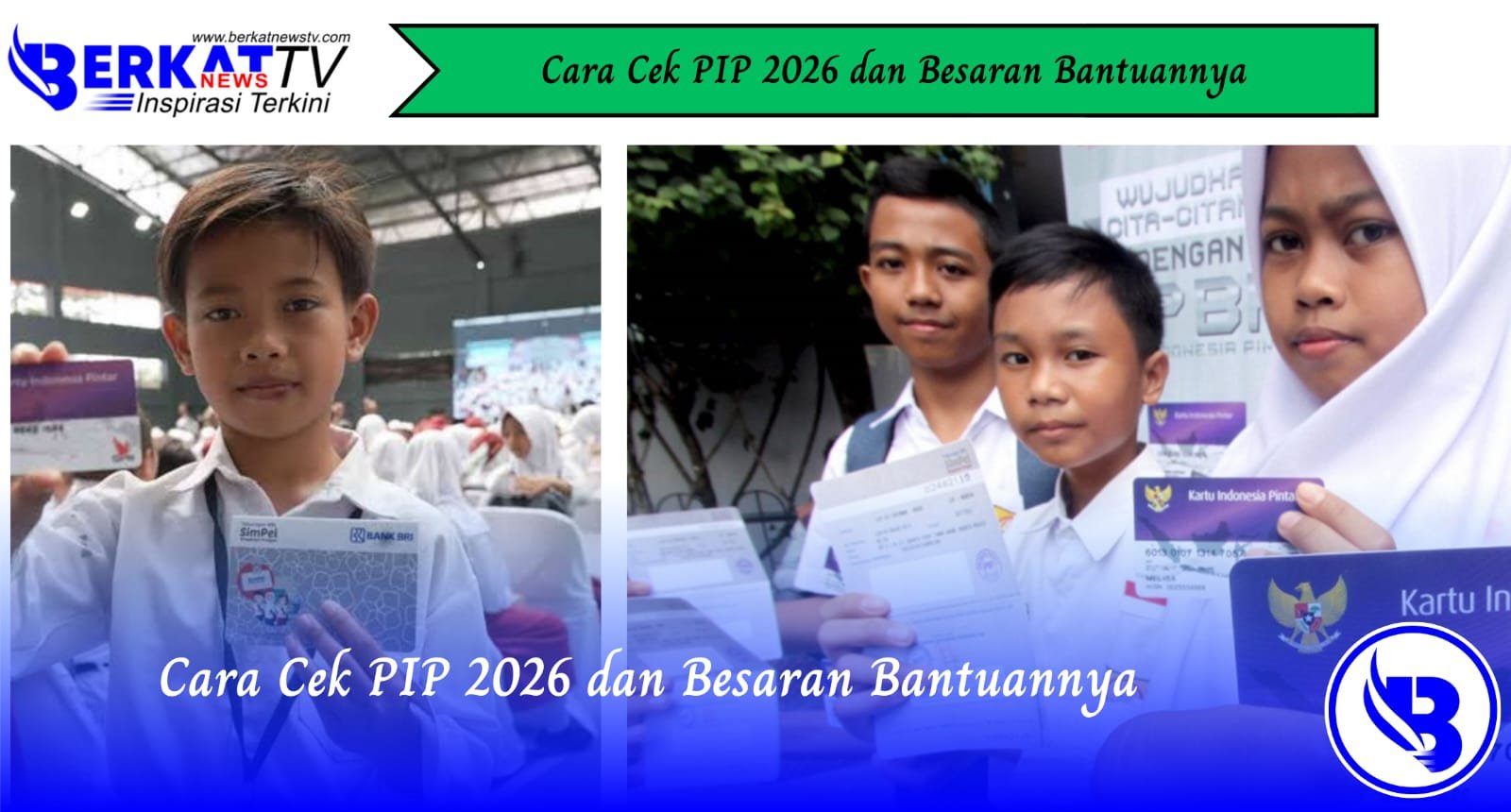 Cara Cek PIP 2026 dan Besaran Bantuannya