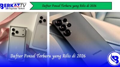 Daftar Ponsel Terbaru yang Rilis di 2026