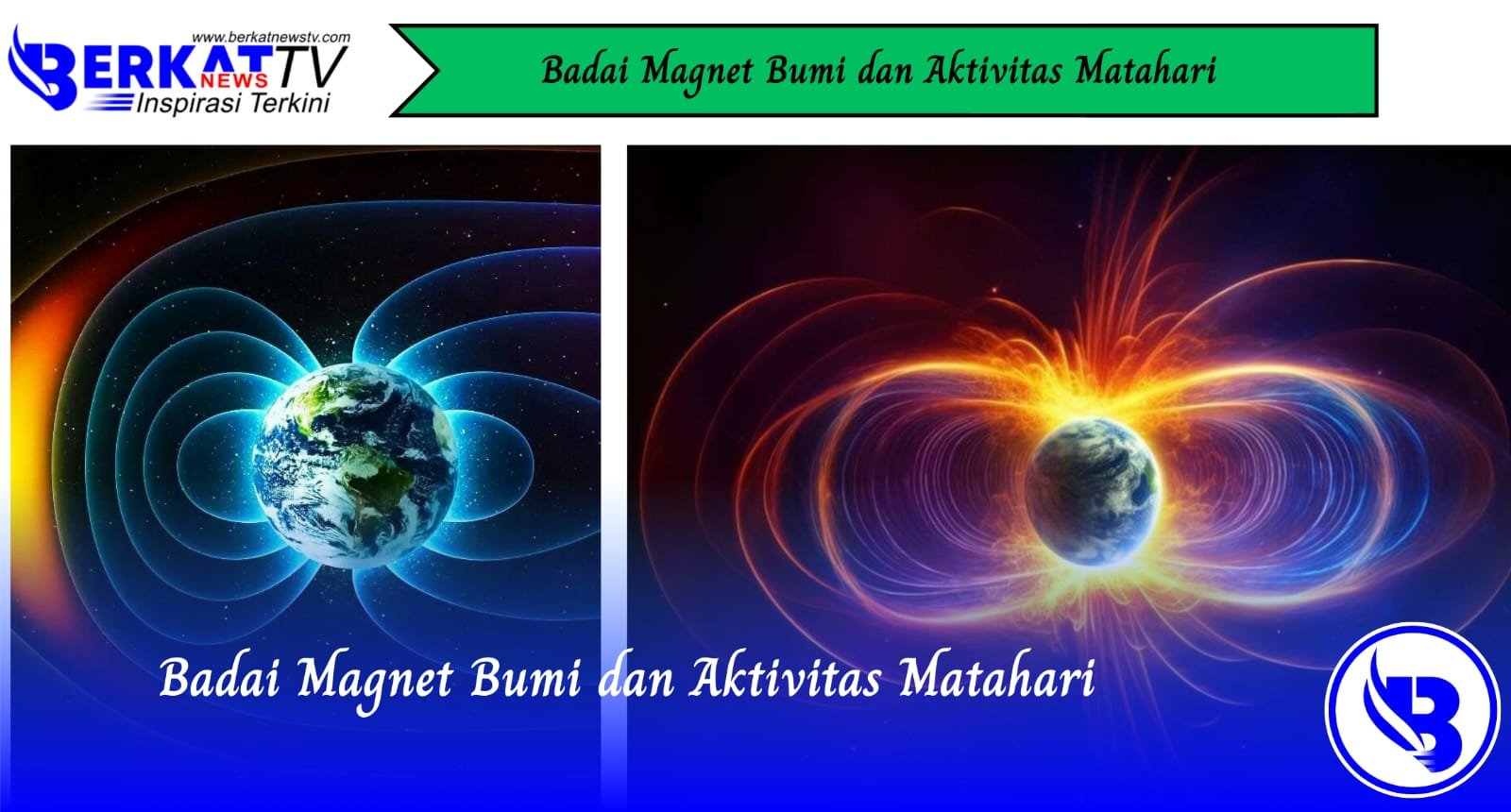 Badai Magnet Bumi dan Aktivitas Matahari