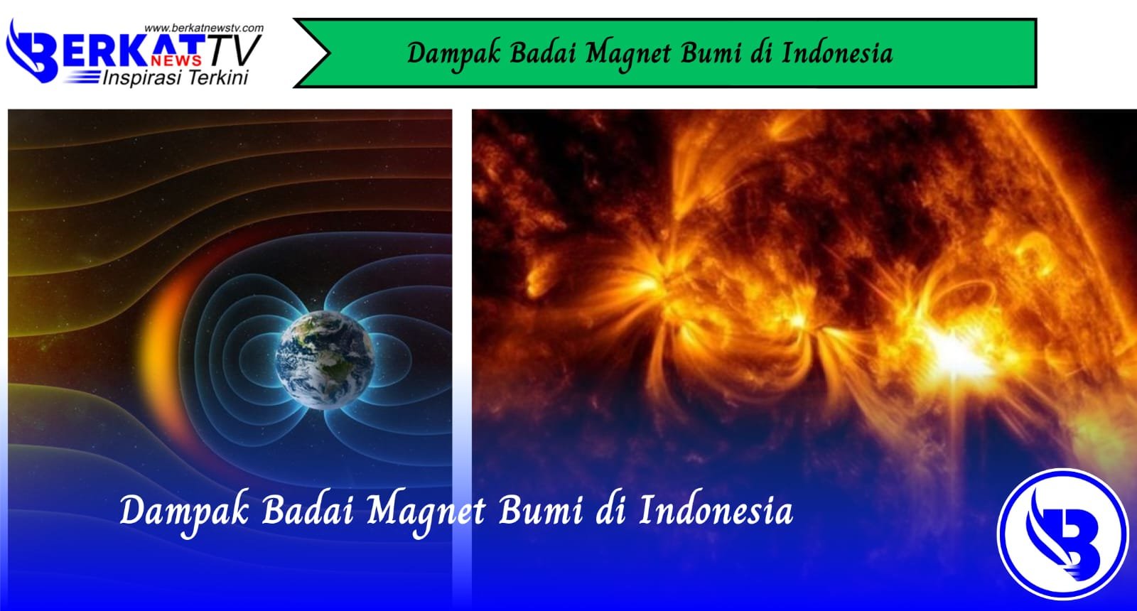 Dampak Badai Magnet Bumi di Indonesia