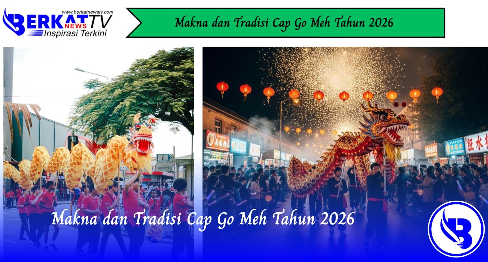 Makna dan Tradisi Cap Go Meh Tahun 2026