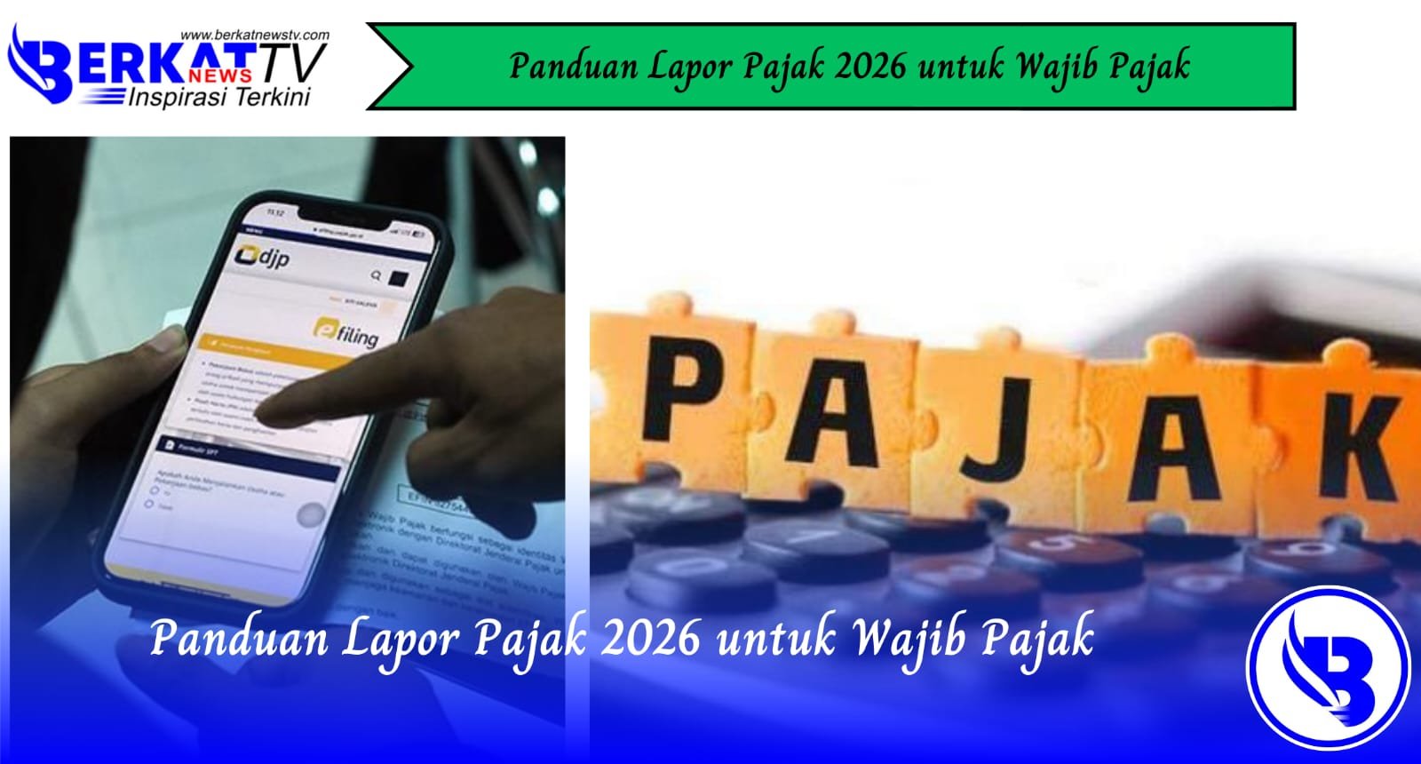 Panduan Lapor Pajak 2026 untuk Wajib Pajak