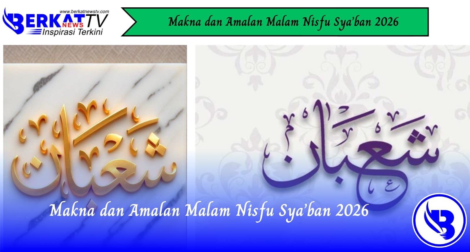 Makna dan Amalan Malam Nisfu Sya’ban 2026