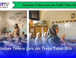 Ketentuan Terbaru Guru dan Tendik Tahun 2026