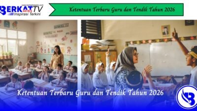 Ketentuan Terbaru Guru dan Tendik Tahun 2026