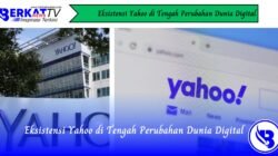 Eksistensi Yahoo di Tengah Perubahan Dunia Digital