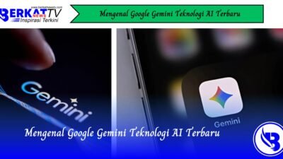 Mengenal Google Gemini Teknologi AI Terbaru