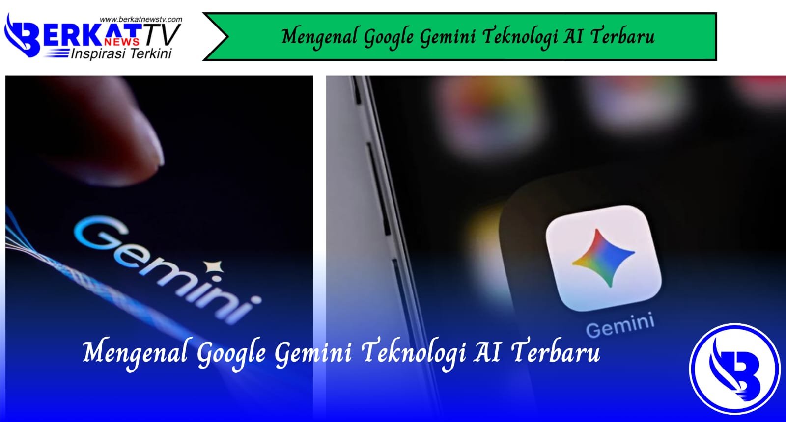 Mengenal Google Gemini Teknologi AI Terbaru