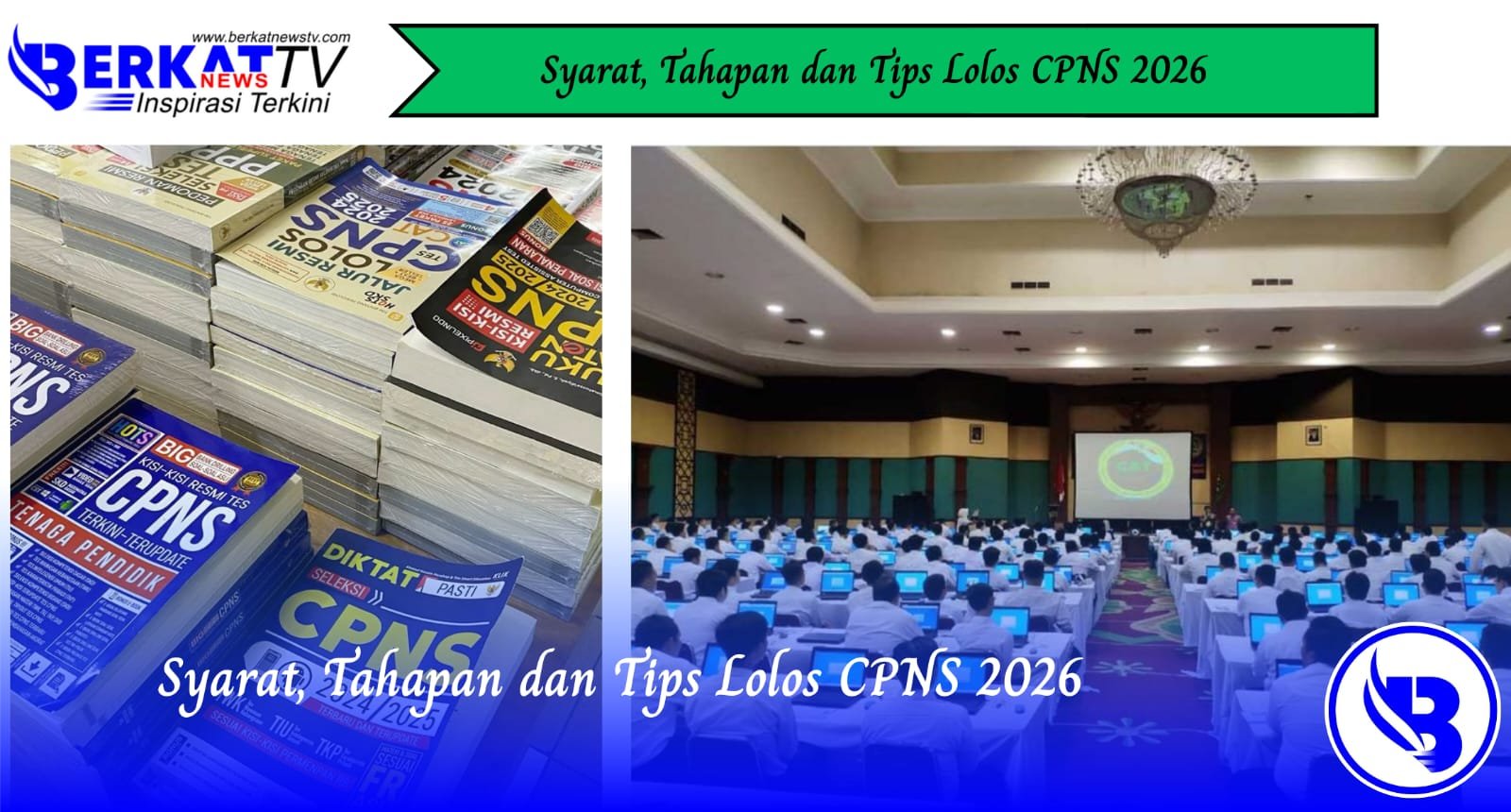 Syarat, Tahapan dan Tips Lolos CPNS 2026