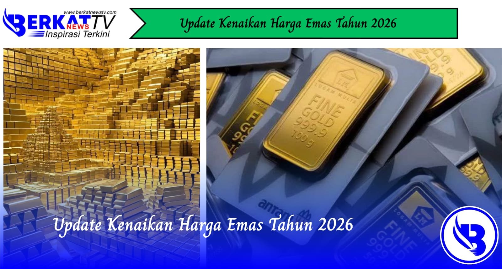Update Kenaikan Harga Emas Tahun 2026