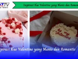 Inspirasi Kue Valentine yang Manis dan Romantis