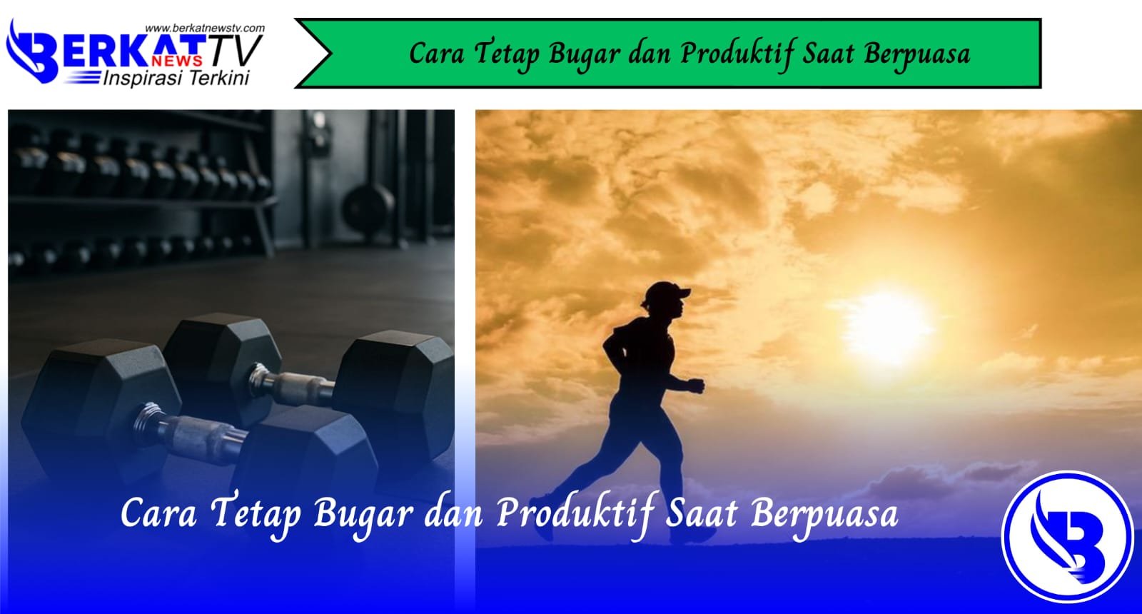 Cara Tetap Bugar dan Produktif Saat Berpuasa