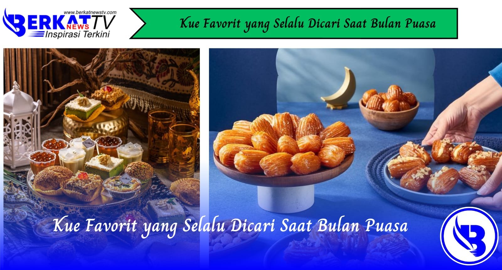 Kue Favorit yang Selalu Dicari Saat Bulan Puasa