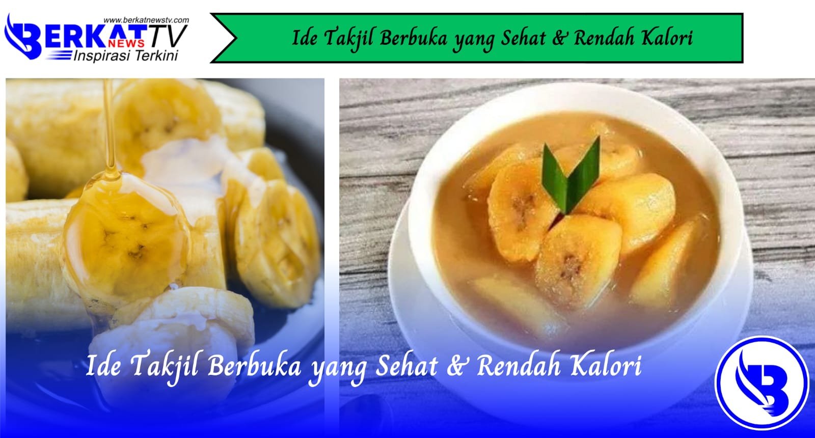 Ide Takjil Berbuka yang Sehat & Rendah Kalori