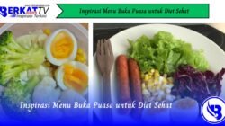 Inspirasi Menu Buka Puasa untuk Diet Sehat