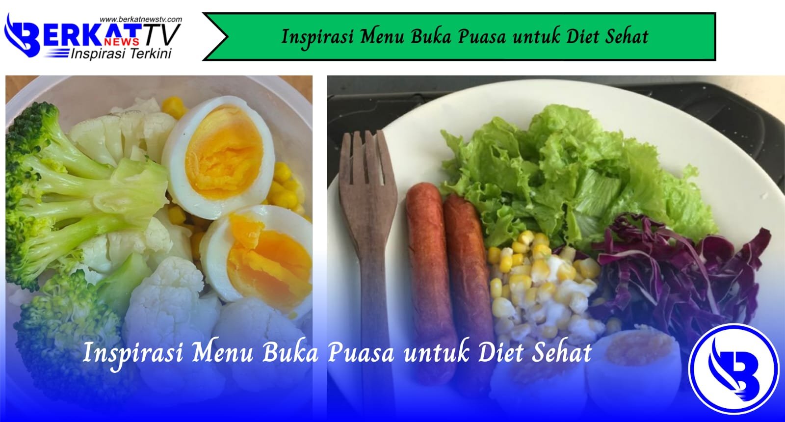 Inspirasi Menu Buka Puasa untuk Diet Sehat