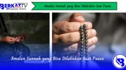 Amalan Sunnah yang Bisa Dilakukan Saat Puasa
