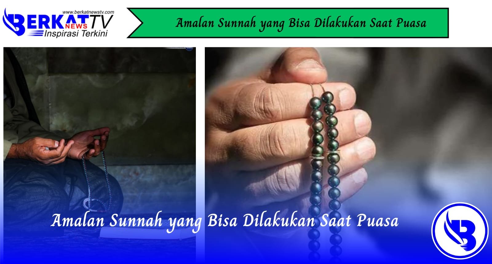 Amalan Sunnah yang Bisa Dilakukan Saat Puasa