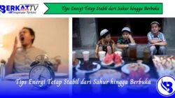 Tips Energi Tetap Stabil dari Sahur hingga Berbuka