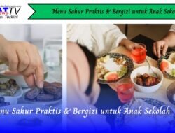 Menu Sahur Praktis & Bergizi untuk Anak Sekolah