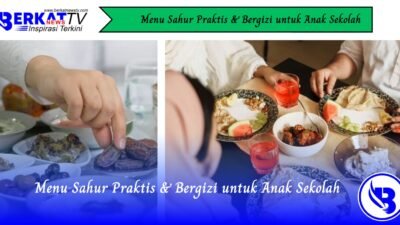 Menu Sahur Praktis & Bergizi untuk Anak Sekolah
