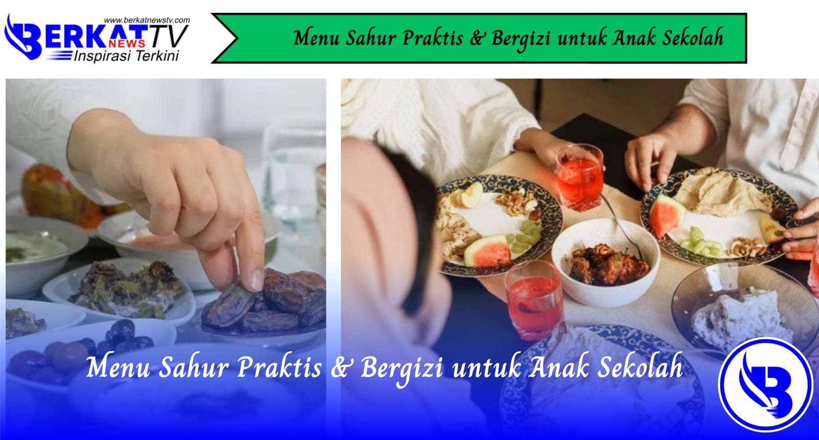 Menu Sahur Praktis & Bergizi untuk Anak Sekolah