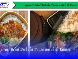Inspirasi Bekal Berbuka Puasa untuk di Kantor