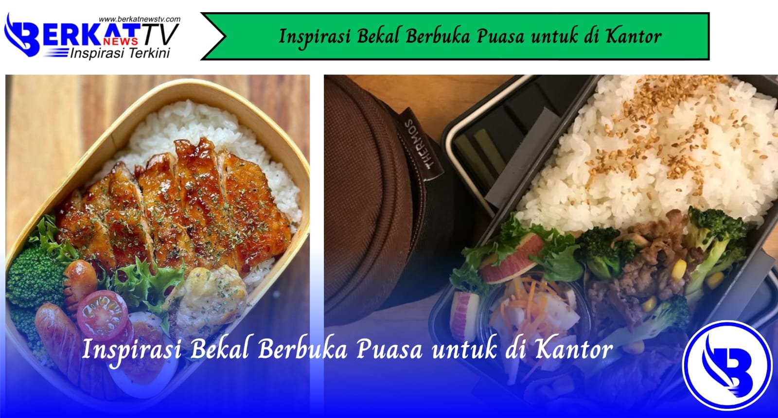 Inspirasi Bekal Berbuka Puasa untuk di Kantor