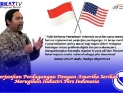 Perjanjian Perdagangan Dengan Amerika Serikat Merugikan Industri Pers Indonesia