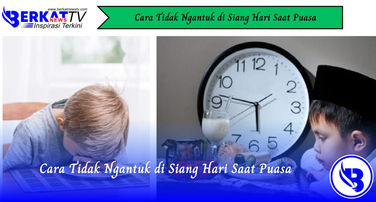 Cara Tidak Ngantuk di Siang Hari Saat Puasa