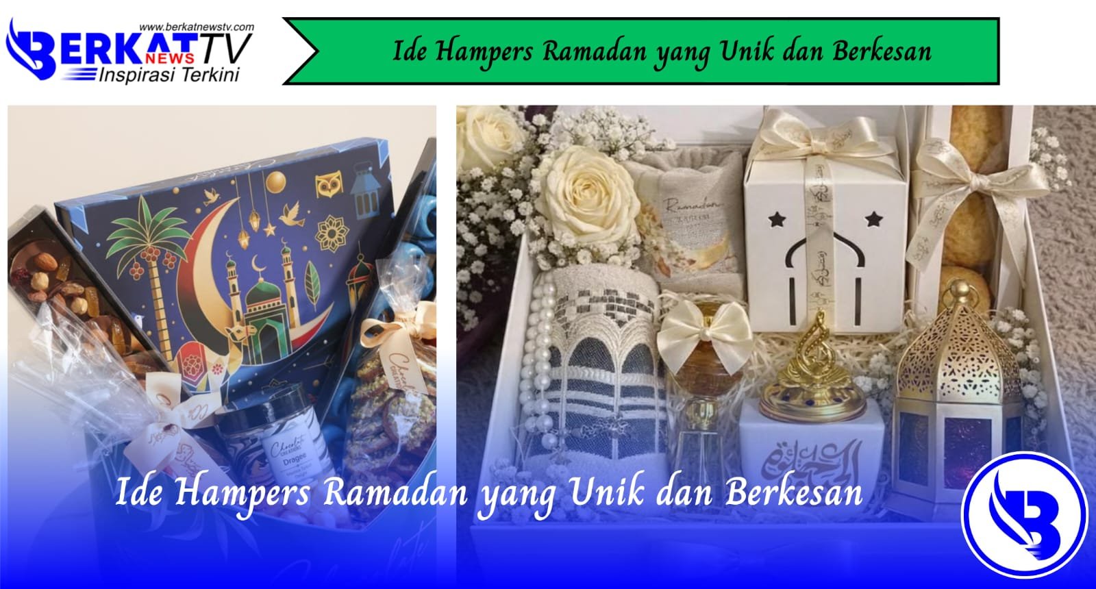 Ide Hampers Ramadan yang Unik dan Berkesan