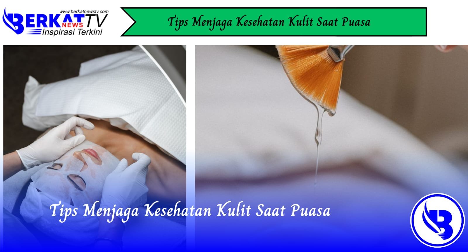 Tips Menjaga Kesehatan Kulit Saat Puasa