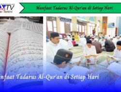 Manfaat Tadarus Al-Qur’an di Setiap Hari