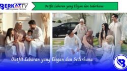 Outfit Lebaran yang Elegan dan Sederhana