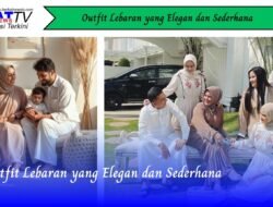 Outfit Lebaran yang Elegan dan Sederhana