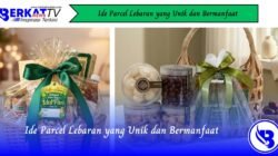 Ide Parcel Lebaran yang Unik dan Bermanfaat