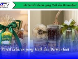 Ide Parcel Lebaran yang Unik dan Bermanfaat