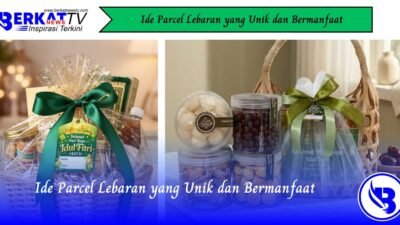 Ide Parcel Lebaran yang Unik dan Bermanfaat