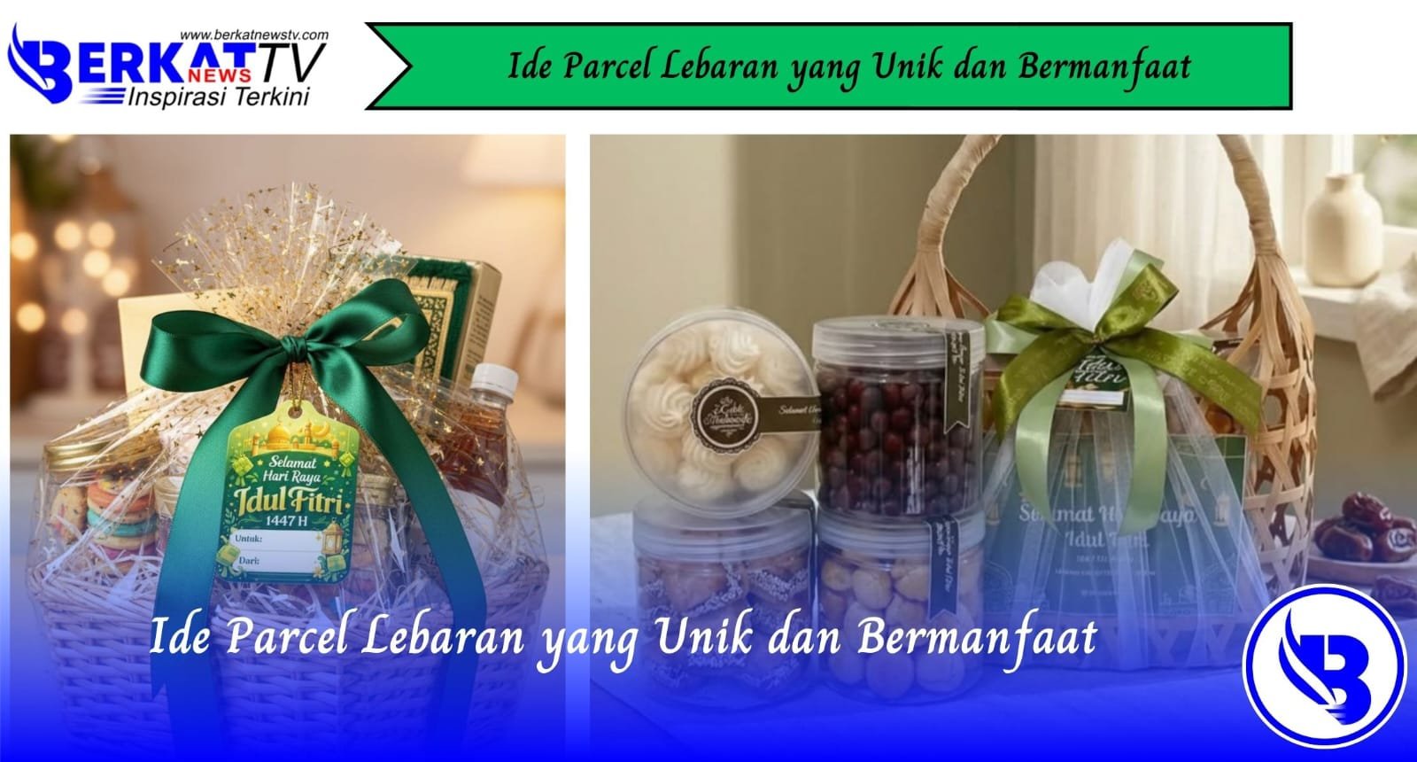 Ide Parcel Lebaran yang Unik dan Bermanfaat