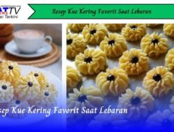 Resep Kue Kering Favorit Saat Lebaran