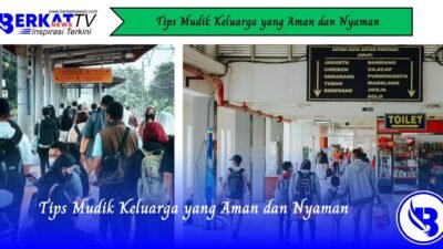 Tips Mudik Keluarga yang Aman dan Nyaman