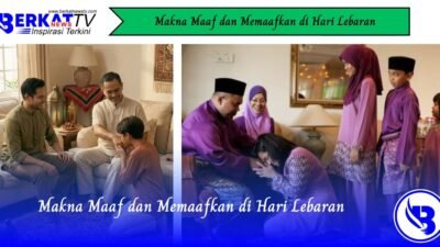 Makna Maaf dan Memaafkan di Hari Lebaran